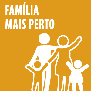 1.4.1. Família Mais Perto